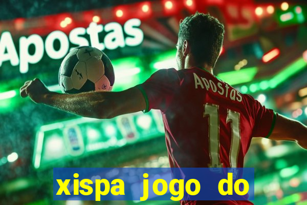 xispa jogo do bicho tabela